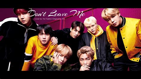 【cover】bts 방탄소년단 Dont Leave Me Full Youtube