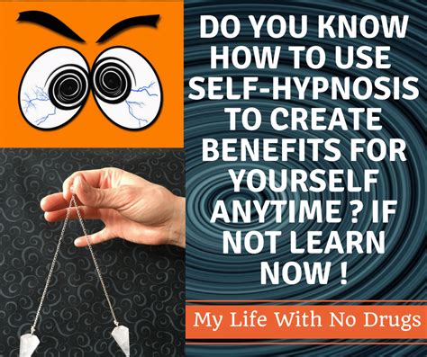 How To Use Self Hypnosis To Create Benefits For Yourself Anytime My