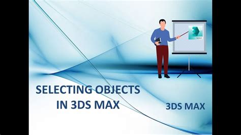 3ds Max Tutorial 7 Selecting Objects In 3ds Max Youtube
