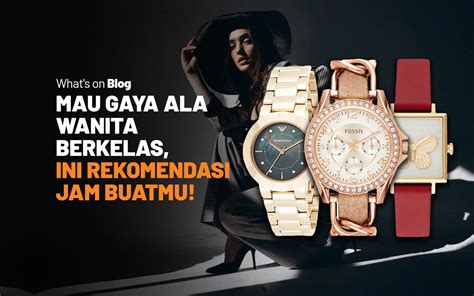 10 Merk Jam Tangan Wanita Terkenal Dan Elegan Blog