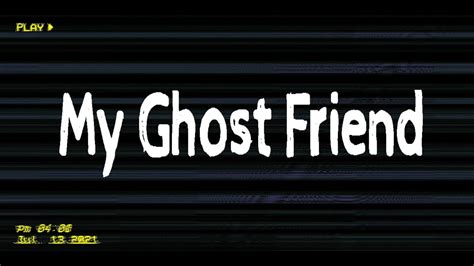 My Ghost Friend Lo Fi Mix Youtube