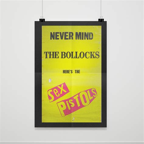 Never Mind The Bollocks Heres The Sex Pistols Poster Poster Poster