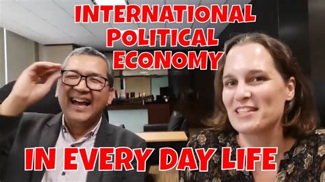 International Political Economy In Every Day Life Youtube