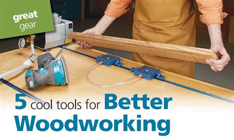 5 Cool Woodworking Tools Woodsmith