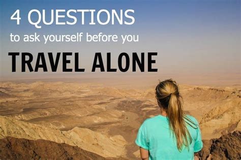 Want To Travel Alone 4 Key Questions To Ask Yourself