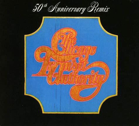 Chicago Chicago Transit Authority 50th Anniversary Remix 19692019
