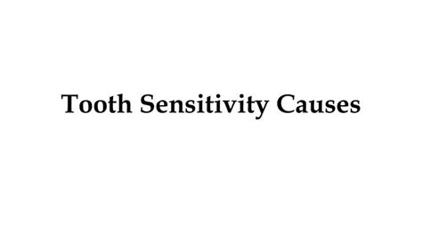 ppt tooth sensitivity causes powerpoint presentation free download id 7251391