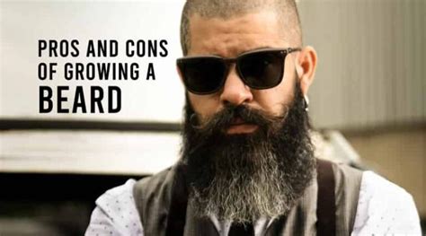 the pros and cons of growing a beard healthtostyle