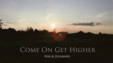 Come On Get Higher Matt Nathanson Cover By Nik And Julianne Youtube