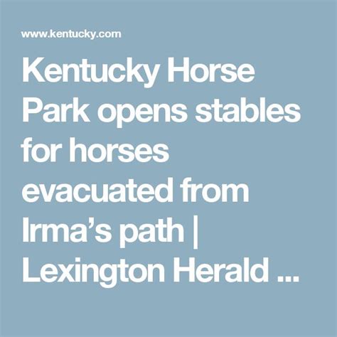 Kentucky Horse Park Opens Stables For Horses Evaculated From Irmas Path