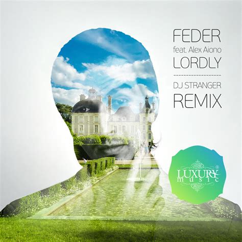 Feder feat Alex Aiono - Lordly (DJ Stranger Remix) – DJ Stranger