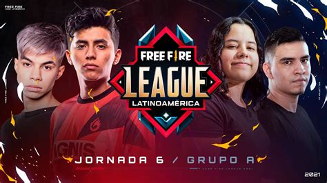 ¡jornada 6 De La Free Fire League 2021 🔥 Grupo A Apertura Youtube
