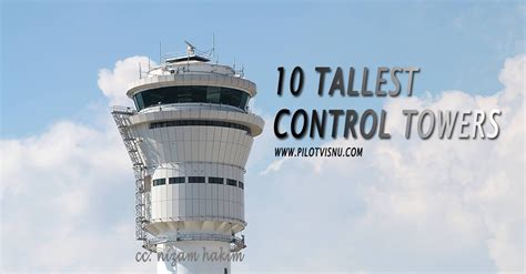 10 Tallest Air Traffic Control Towers In The World Pilot Visnu