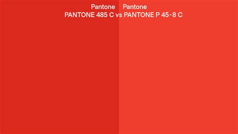 Pantone 485 C Vs Pantone P 45 8 C Side By Side Comparison