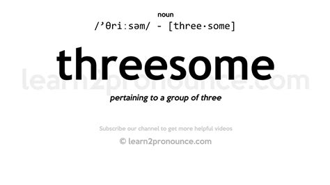 Pronunciation Of Threesome Definition Of Threesome Youtube