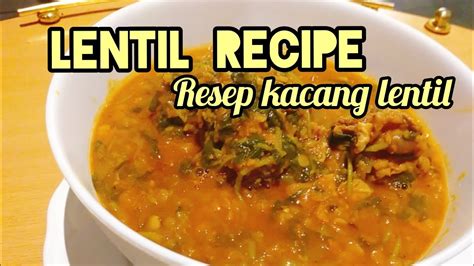 Lihat juga resep sop sayur bening / menudiet#1 enak lainnya. HOW TO MAKE LENTIL recipe//resep dan cara membuat sayur lentil dapur arab mantap - YouTube