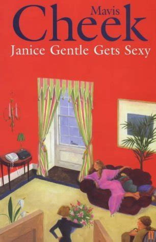 Janice Gentle Gets Sexy By Mavis Cheek Goodreads