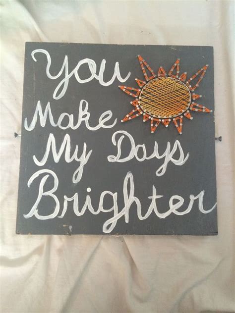 A brighter summer day (1991). "You make my days brighter" | String art | Pinterest