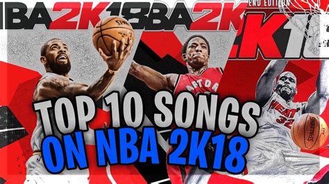 Top 10 Songs On Nba 2k18 Soundtrack Youtube
