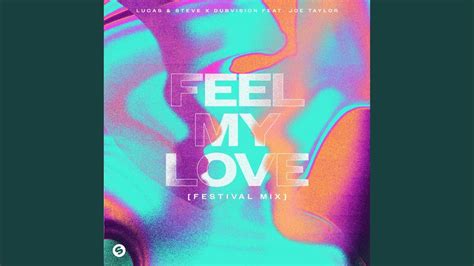 Feel My Love Feat Joe Taylor Festival Mix Youtube