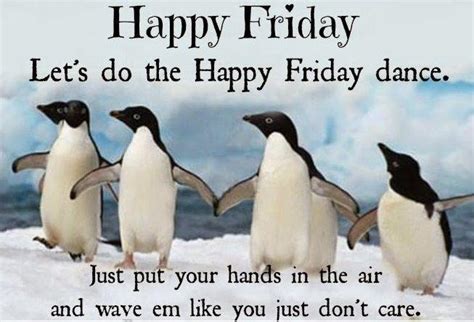 Happy Friday Let S Do The Happy Friday Dance Just Put Your Picture Quotes