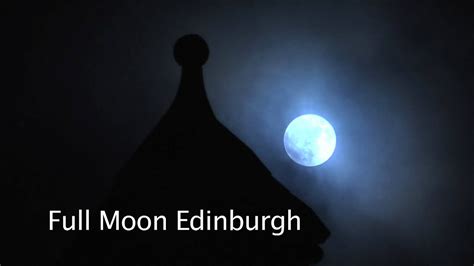 Full Moon Edinburghmov Youtube