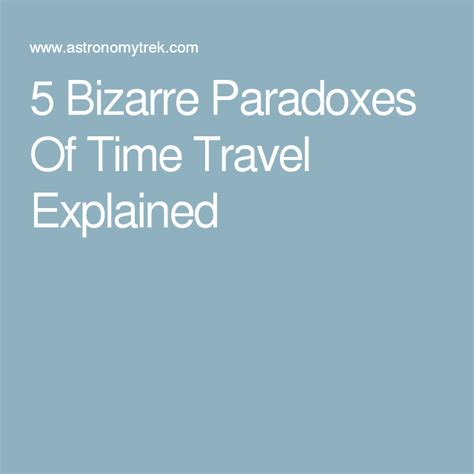 5 Bizarre Paradoxes Of Time Travel Explained Time Travel Paradox