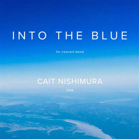 Cait Nishimura Into The Blue Nishimura Concert Band Gr 2 Long