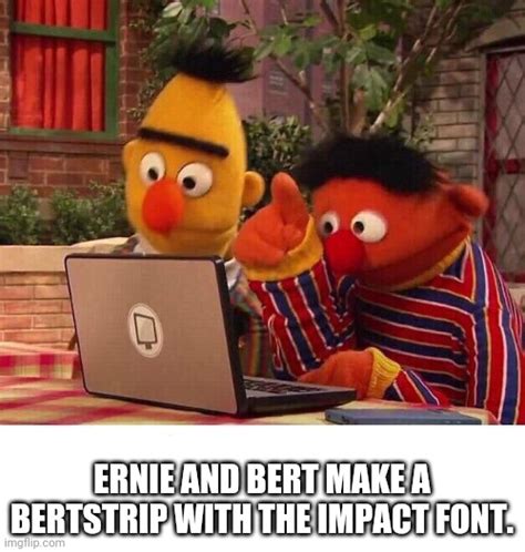 Bert And Ernie Computer Imgflip