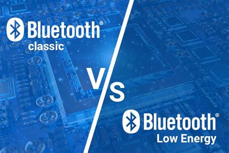 Bluetooth Vs Bluetooth Low Energy Whats The Difference