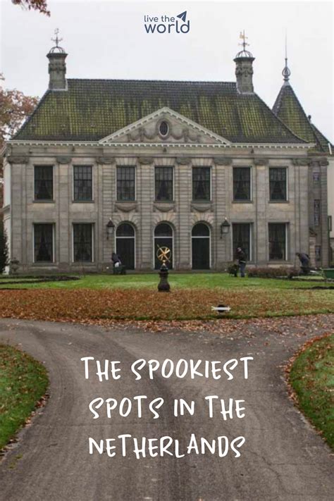 These Spooky Places In The Netherlands Are Some Of The Best Spots To