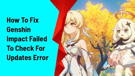 Fix Genshin Impact Failed To Check For Updates Error