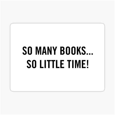 So Many Books So Little Time Book Lover T Sticker For Sale By