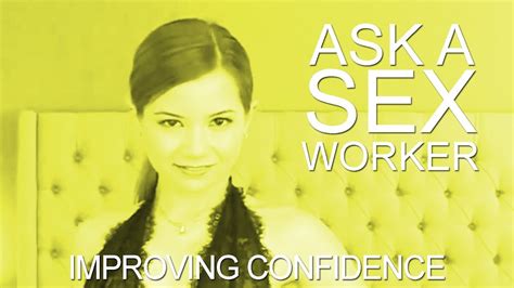 ask a sex worker improving confidence youtube