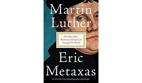 Book Review Martin Luther By Eric Metaxas Washington Times
