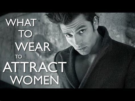 How To Attract Women With Your Style How To Choose Your Clothes To