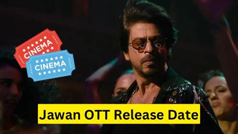 Jawan Ott Release Date When And Where It Will Be Digitally Available