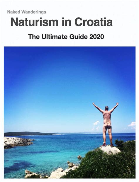 Naturism In Croatia The Ultimate Guide By Nick And Lins Naked