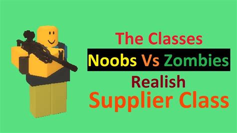 Noobs Vs Zombies Realish The Supplier Class Strategies Youtube