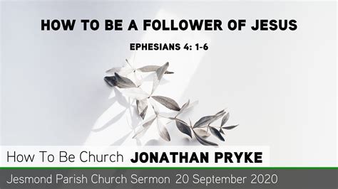 Ephesians 4 1 6 How To Be A Follower Of Jesus Jesmond Parish Sermon Clayton Tv Youtube