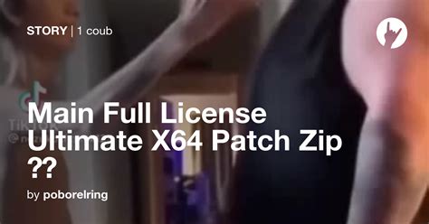 Main Full License Ultimate X64 Patch Zip ☝🏿 Coub
