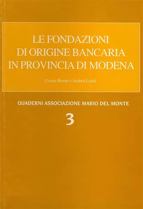 Le Fondazioni Di Origine Bancaria In Provincia Di Modena Fondazione Mario Del Monte