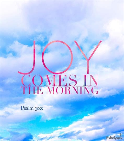 The Words Joy Comes In The Morning Against A Blue Sky With White And