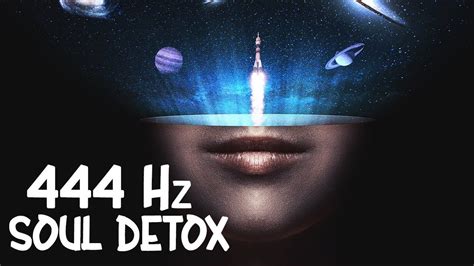 444hz soul detox detox body and soul cell purification meditation music energy healing reiki
