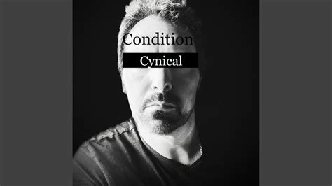 Condition Cynical Youtube