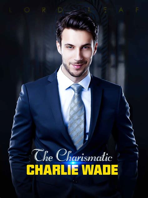 Si karismatik charlie wade bab 21. Cerita Novel Si Karismatik Charlie Wade Bahasa Indonesia ...