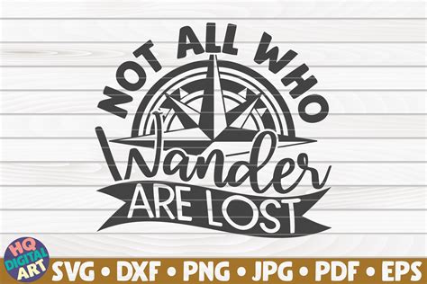 Not All Who Wander Are Lost Graphic By Mihaibadea95 Creative Fabrica
