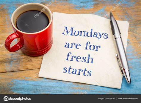 Mondays Are For Fresh Starts Stock Photo By ©pixelsaway 179368072