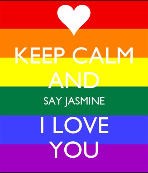 Keep Calm And Say Jasmine I Love You Poster Brianna Keep Calm O Matic