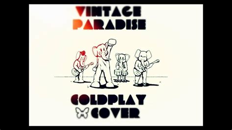Vintage Paradise Coldplay Cover Youtube